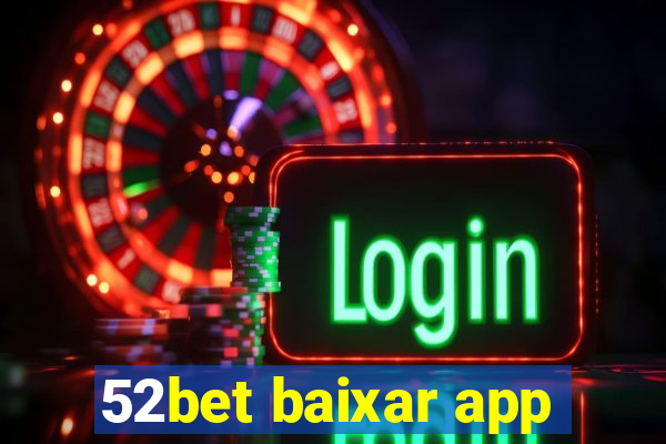 52bet baixar app